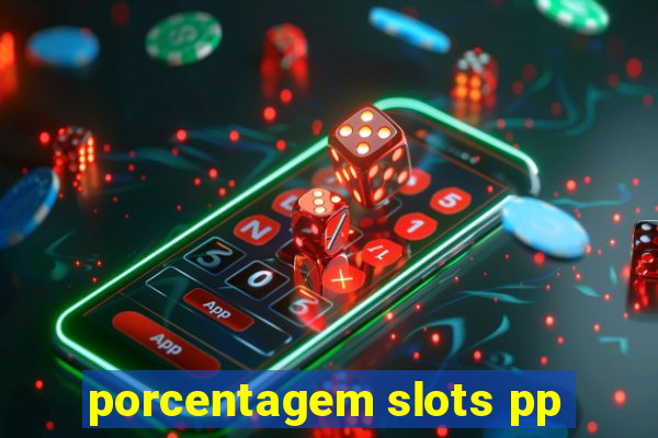 porcentagem slots pp